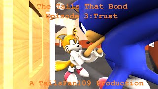 The Tails That Bond Episode 3 Trust Sonic SFM [upl. by Lukey661]