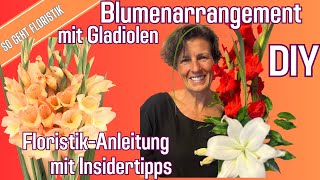 Blumenarrangement mit Gladiolen blitzschnell selber machen mit vielen Tipps amp Tricks DIY [upl. by Ardnuasak]