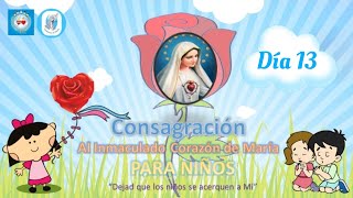 DÍA 13 PREPARACION DE 33 DIAS PARA LA CONSAGRACION AL INMACULADO CORAZON DE MARIA PARA NIÑOS [upl. by Stefania125]