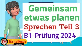 Gemeinsam etwas planen  B1 Prüfung 2024 DTZ  Dialog  Sprechen Teil 3 [upl. by Joon]