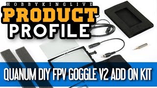 Quanum DIY FPV Goggle V2 Add On Kit  Product Profile  HobbyKing Live [upl. by Dowd]