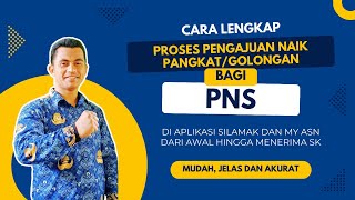 CARA LENGKAP PROSES PENGAJUAN NAIK PANGKATGOLONGAN PNS hingga TERIMA SK DI SILAMAK DAN MYASN [upl. by Herzel]