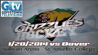 Goffstown Grizzlies Hockey vs Dover  January 20th 2014 [upl. by Ycrad]