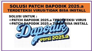 Solusi Patch Dapodik 2025a Terdeteksi Virus dan Tidak Bisa Install [upl. by Corny]