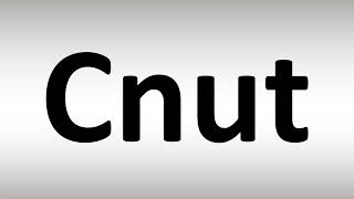 How to Pronounce Cnut [upl. by Anem]