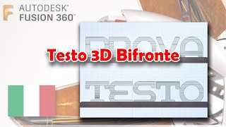 Testo 3D Bifronte Fusion 360  Tutorial ITA [upl. by Karmen]