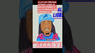 ALLEYLIFE PREVIEW DETROIT LIONS VS DALLAS COWBOYS ALL IN PODCAST onepride thatsthewayweroll [upl. by Girhiny]