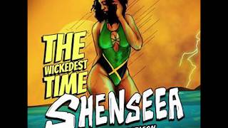 Shenseea  Wickedest Time Clean [upl. by Leary33]