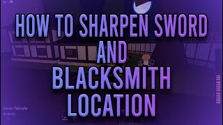 HOW TO SHARPEN YOUR SWORD  BLACKSMITH LOCATION ON NEW DEMON SLAYER GAME WISTERIA  WISTERIA GUIDE [upl. by Gordy]