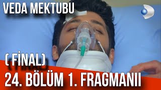 Veda Mektubu 24Bölüm 1Fragmanı  Mehmetin Ölümü Son Final [upl. by Enelyk425]