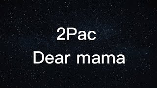 2Pac  Dear Mama Lyrics [upl. by Ahsap]