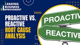 Reactive vs Proactive Root Cause Analysis [upl. by Booker72]