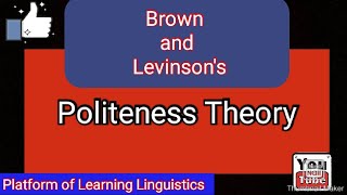 Politeness Theory by Brown and Levinson  Pragmatics  discourse Analysis [upl. by Charmian17]