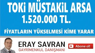 TOKİ MÜSTAKİL ARSA FİYATLARI BU KADAR DA OLMAZ [upl. by Kopans1]