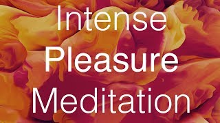 Warning Intense Instant Pleasure Guided Meditation [upl. by Enegue252]