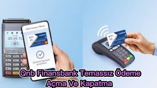 Qnb Finansbank Temassız Açma  Qnb Finansbank Temassız Kapatma [upl. by Norb]