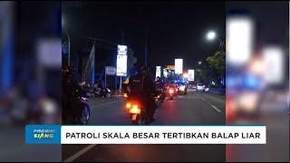 POLRESTABES SEMARANG PATROLI SKALA BESAR TERTIBKAN BALAP LIAR [upl. by Brownley]