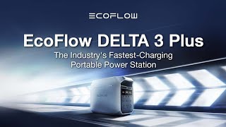 Ecoflow Delta 3 Plus  Fastest Charging Portable Power Station [upl. by Ahseet802]