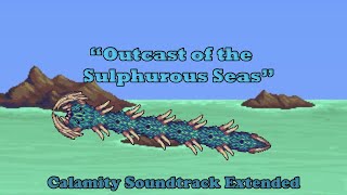 Terraria Calamity Soundtrack  Outcast of the Sulphurous Seas Aquatic Scourges Theme Extended [upl. by Solomon]