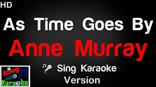 🎤 Anne Murray  As Time Goes By Karaoke Version  King Of Karaoke [upl. by Akirdnas699]