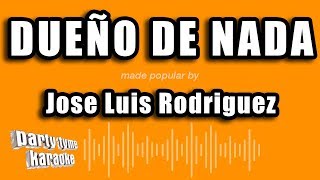 Jose Luis Rodriguez  Dueño De Nada Versión Karaoke [upl. by Dott331]