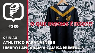 ATHLETICO PARANAENSE E UMBRO LANÇAM CAMISA NÚMERO 3 [upl. by Nohtanoj]