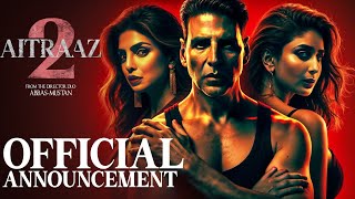 Aitraaz 2 OFFICIALLY ANNOUNCED 51Interesting facts  Akshay Kumar  Priyanka Chopra  Kareena K [upl. by Consolata974]