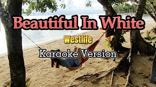 Beautiful In White  Karaoke Westlife [upl. by Ermengarde218]