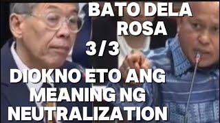 Kasagutan ni Senator Bato sa salitang Neuralization ni Diokno 33dutertebatodelarosa [upl. by Norvan186]