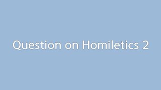 Question on Homiletics 2 [upl. by Sharon]