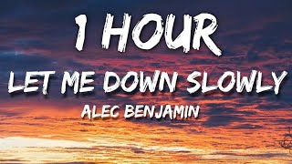 Alec Benjamin  Let Me Down Slowly Lyrics 🎵1 Hour [upl. by Pontius532]