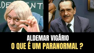 Aldemar Vigario O que é um Paranormal [upl. by Rol]