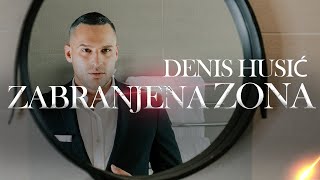 DENIS HUSIC  ZABRANJENA ZONA OFFICIAL VIDEO [upl. by Tatianna]