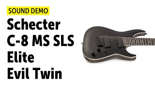 Schecter C8 MS SLS Elite Evil Twin Sound Demo no talking [upl. by Scuram]