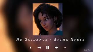 No Guidance Remix  Ayzha Nyree Sped Up  Reverbed [upl. by Selinda]