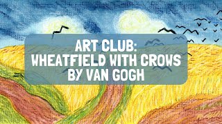 SML Art Club At Home Wheatfield with Crows [upl. by Gilli829]