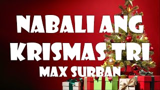 Max Surban  Nabali ang Krismas Tri Bisaya LYRICS [upl. by Mckee]