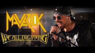 MAVERICK  We All Die Young OFFICIAL MUSIC VIDEO Steel Dragon Rockstar Steelheart Cover [upl. by Ahsauqal]