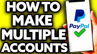 How To Make Multiple Paypal Accounts ONLY Way [upl. by Eamon]