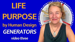 HUMAN DESIGN  Life Purpose for ALL GENERATORS [upl. by Anilec]