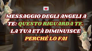 💌Riguarda te La tua età sta diminuendo perché stai facendo s Messaggio degli angeli [upl. by Ateekahs]