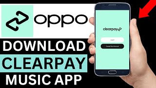 How To Download Clearpay App On Oppo Phone Full Tutorial [upl. by Nichole]