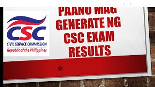 CSC EXAM RESULTS paano igenerateOCSERGS [upl. by Ecaidnac144]