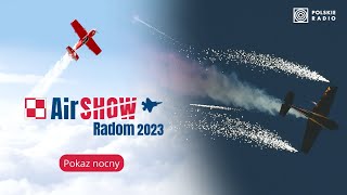 Pokaz nocny  Air Show Radom 2023 [upl. by Neerbas]