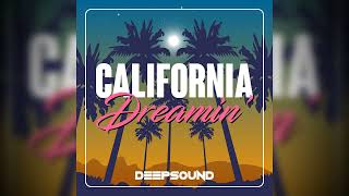 DEEPSOUND  California Dreamin [upl. by Nibaj]