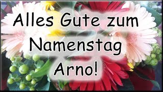 Alles Gute zum Namenstag Arno Glückwünsche [upl. by Aihpos]