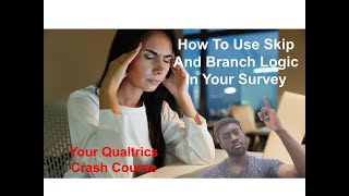 Using Branch And Skip Logic In Your Qualtrics Survey [upl. by Busey194]