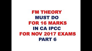 FM THEORY 6 FOR CA IPCC NOVEMBER 2017 EXAMS [upl. by Danita405]