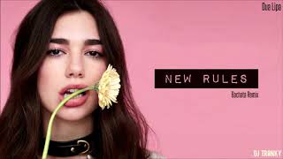 Dua Lipa  New Rules DJ Tronky Bachata Remix [upl. by Eecart]