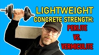 Lightweight Concrete Strength  Vermiculite VS Perlite [upl. by Atteuqahs]